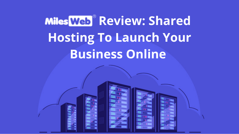 MilesWeb Shared Hosting Launch Your Business Online